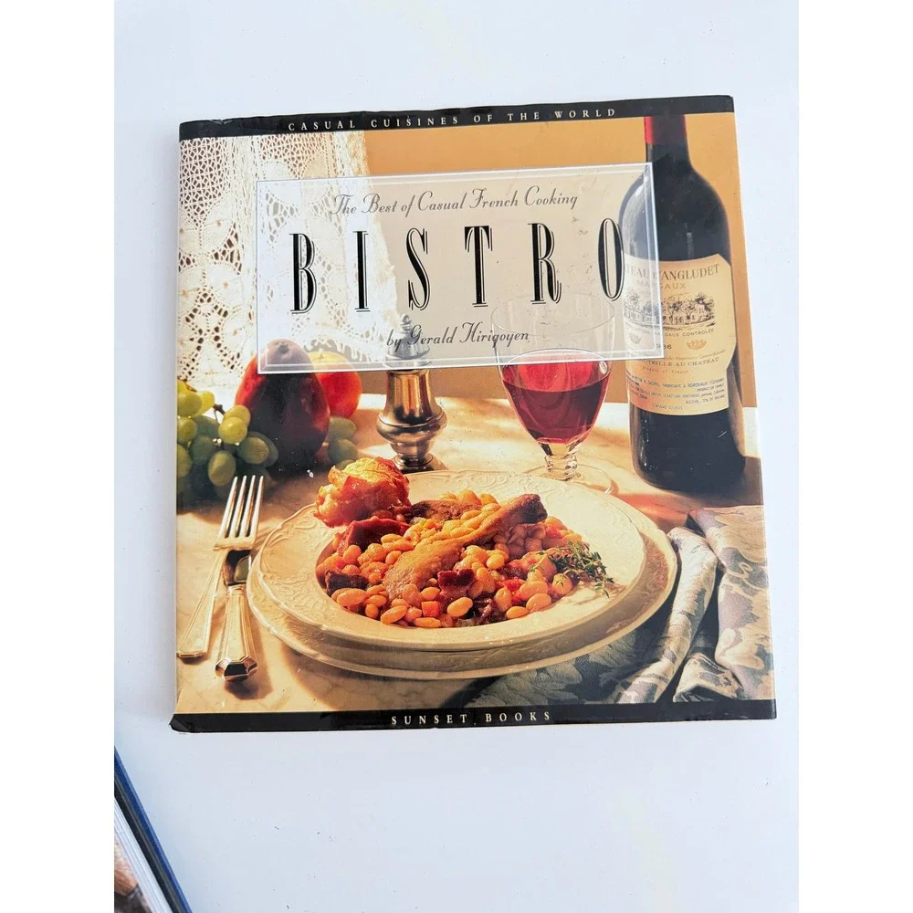 Bistro The Best of Casual French Cooking Gerald Hirigoyen Sunset Books Hardcover